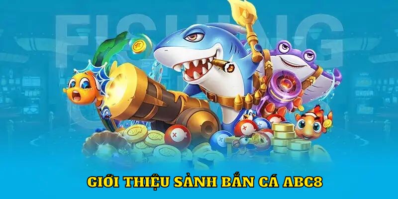 Game bắn cá ABC8 vô cùng hút khách