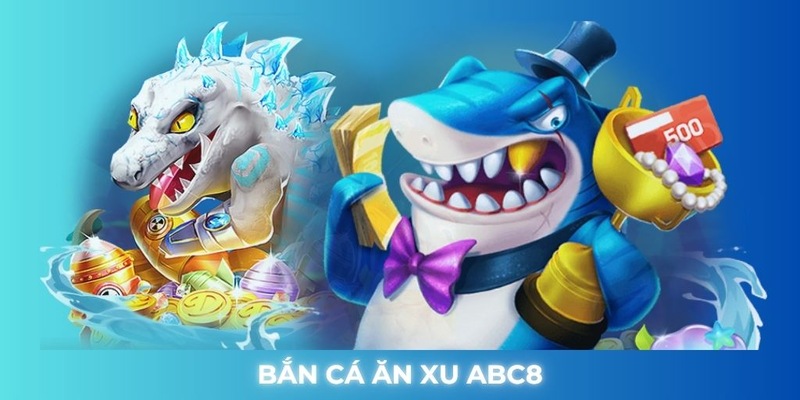 Săn cá ăn xu đình đám tại sảnh bắn cá ABC8