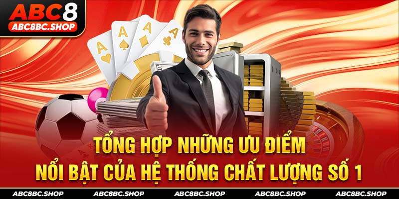 Tổng hợp những ưu điểm nổi bật của hệ thống chất lượng số 1