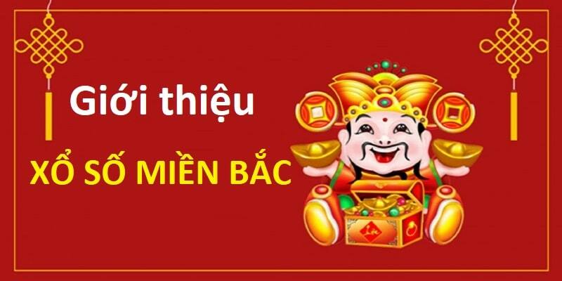 Đôi nét các thông tin cơ bản về phương thức đánh xổ số miền Bắc 2024